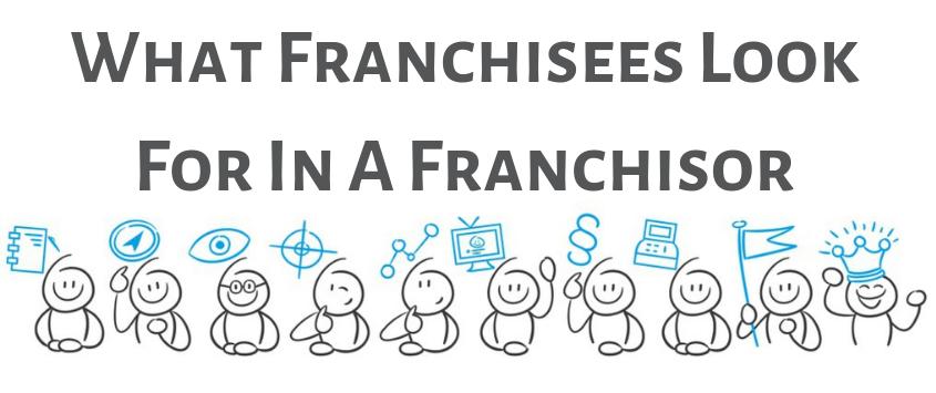 What Franchisees Look for in a Franchisor